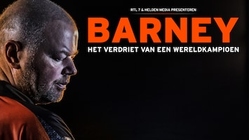 Barney: Het Verdriet Van Een Wereldkampioen - Afl. 1