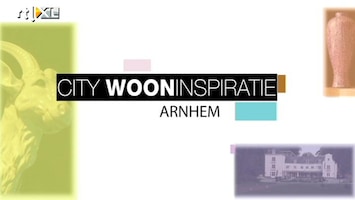 RTL Woonmagazine City Wooninspiratie: Arnhem