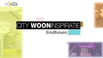 RTL Woonmagazine City Wooninspiratie: Eindhoven