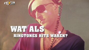 Wat Als? Wat als ringtones hits waren?