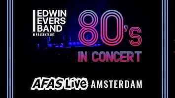 Amusement - Edwin Evers Band Presenteert: 80's Concert