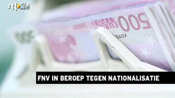 RTL Z Nieuws FNV gaat in beroep tegen nationalisatie SNS Reaal