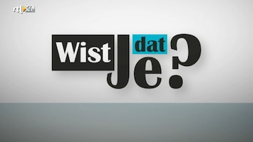 Wist Je Dat? - Afl. 11