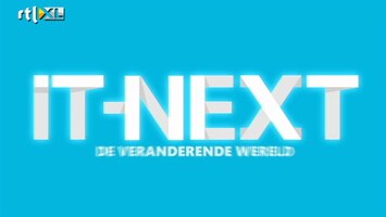 It-next (rtl Z) IT-Next: deel II afl. 1