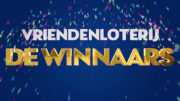 Vriendenloterij: De Winnaars - Afl. 30