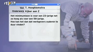 Special: De Kijker Aan Zet Het minimumloon is voor een 23 jarige net zo hoog als voor een 58 jarige. Hoe kunnen werkgevers ouderen te duur vinden?