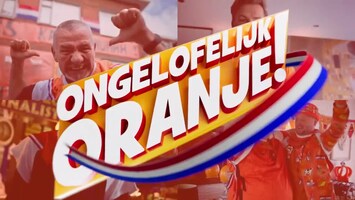 Ongelofelijk Oranje! Afl. 2