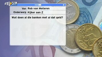 Special: De Kijker Aan Zet Wat doen al die banken met al dat geld?