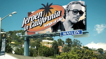 Jeroen In California - Songs Of Life - Afl. 1