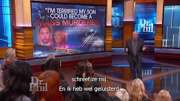 Dr. Phil - I'm Terrified My Son Could Become A Mass Murderer