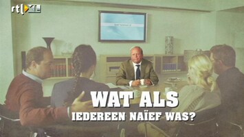 Wat Als? Wat als iedereen naïef was?