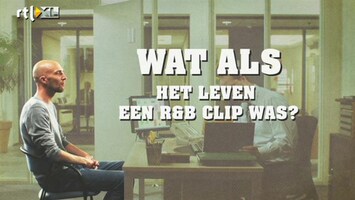 Wat Als? Wat als het leven een R&B clip was?